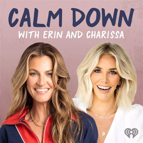 charissa and erin podcast|calm down with erin andrews.